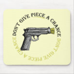 Don't Give Piece A Chance Mouse Mats