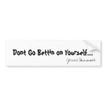 Dont Go Bettin on Yourself..., Jessie Hammack bumper stickers