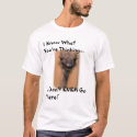 Dont Go There t-shirts