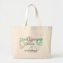 Don't Grind On Jesus Canvas Bags