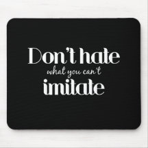Dont Hate $13.95 Collectible Mouse Pad