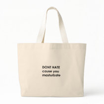 Don't hate bags by jonnydowntown Don't hate bags
