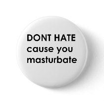Don't hate buttons by jonnydowntown Don't hate buttons