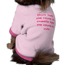 Dont hate me pet clothing by LMKinc Dont hate me pet clothing