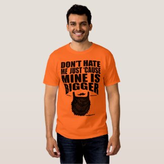 Don't Hate Me Funny Beard Tee Shirt