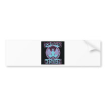 Don't Hate, Meditate! Bumper Stickers