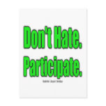 Don't Hate. Participate Postcards