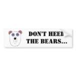 Don't Heed the Bears: The Bumper Sticker