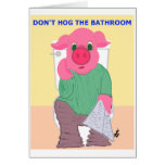 Don't Hog the Bathroom Card