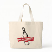 don't ice me bro! - bros icing bros tote bag
