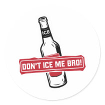 don't ice me bro! - bros icing bros sticker