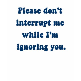 dont interrupt