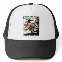Don't Jay Walk - Watch your Step ! hats