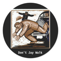 Don't Jay Walk - Watch your Step stickers
