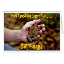 "Don't Just Do Something..." Card by jackewing "Don't Just Do Something..." Card