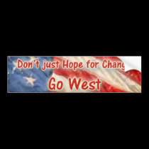 Don't just Hope for Change, Go West bumper stickers