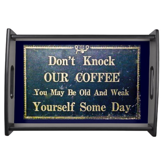Don't Knock Our Coffee Vintage Sign Funny Serving Tray