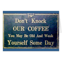 Don't Knock Our Coffee - Vintage Signage Greeting Cards