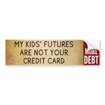 Don't Leave Debt on My Kids - No More Debt sticker Bumper Sticker