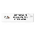 DON'T LEAVE ME UNLESS YOU CALL MY ... bumper stickers