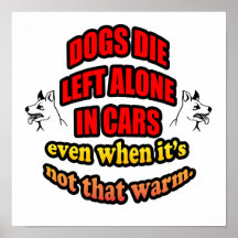 DONT LEAVE YOUR PETS ALONE IN A CAR POSTERS