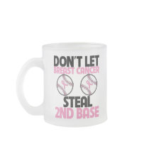 Don't Let Breast Cancer Steal 2nd Base Mugs