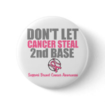 Dont Let Cancer Steal Second 2nd Base buttons by cancerapparel Dont Let Cancer Steal Second 2nd Base buttons