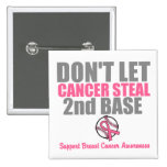 Dont Let Cancer Steal Second 2nd Base Pinback Button