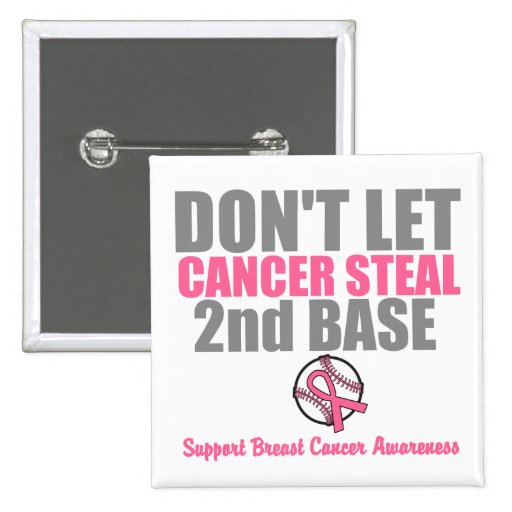 Dont Let Cancer Steal Second 2nd Base Pinback Button