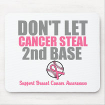 Dont Let Cancer Steal Second 2nd Base Mouse Pads