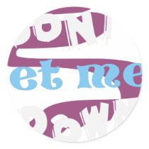 DONT LET ME DOWN stickers by naranjay DONT LET ME DOWN stickers