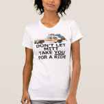 DON'T LET MITT TAKE YOU FOR A RIDE SHIRTS