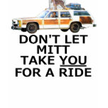 DON'T LET MITT TAKE YOU FOR A RIDE SHIRTS
