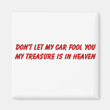 Don't let my car fool you christian gift item fridge magnet