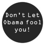 Don't Let Obama fool you! Stickers
