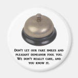 dont-let-our-fake-smiles-and-pleasant-demeanor refrigerator magnet