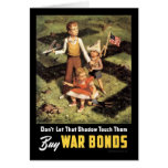Don't Let That Shadow Touch Them Buy War Bonds cards