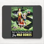Don't Let That Shadow Touch Them, Buy War Bonds Mousepad