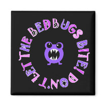 Don't Let The Bedbugs Bite! magnets