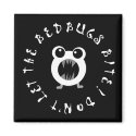 Don't Let The Bedbugs Bite! magnets