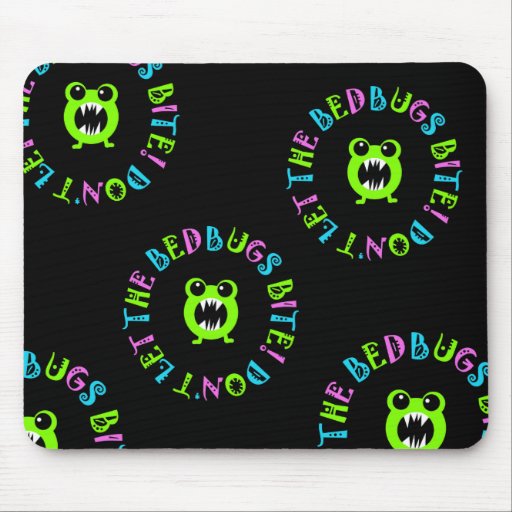Don't Let The Bedbugs Bite! Mouse Pads