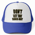 Don't Let the Dogs Out Hat