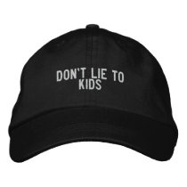 don't lie to kids embroidered hats