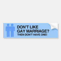 DON'T LIKE GAY MARRIAGE.png bumper stickers