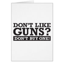 Don't Like Guns? Don't Buy One! cards