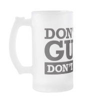 Don't Like Guns? Don't Buy One! Coffee Mug