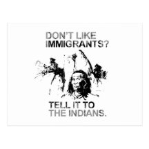 Don't like immigrants, tell it to the indians Fade Post Cards