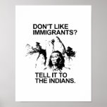 Don't like immigrants, tell it to the indians print