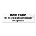 Don't Like My Driving? series-PatchworkProductions Bumper Stickers
