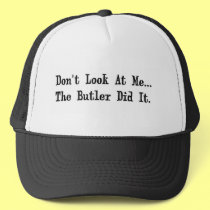 Don't Look at Me The Butler Did It. hats